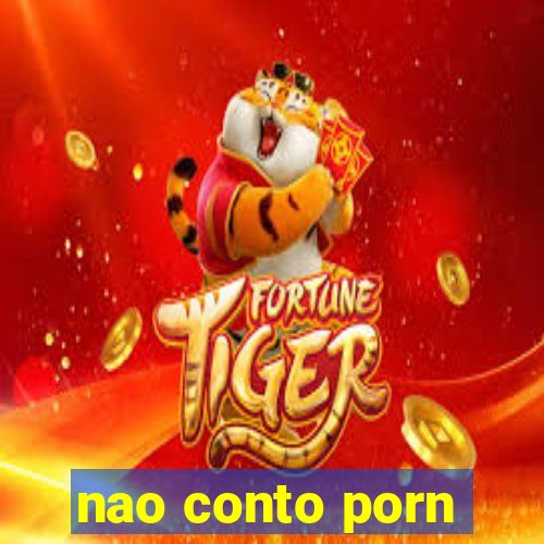 nao conto porn